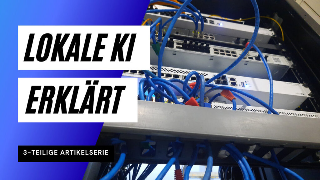 Lokale Ki erklärt - warum du es nutzen solltest